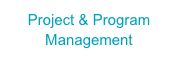 Project & Program
Management